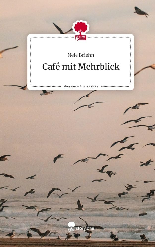 Café mit Mehrblick. Life is a Story - story.one Contemporary literature
