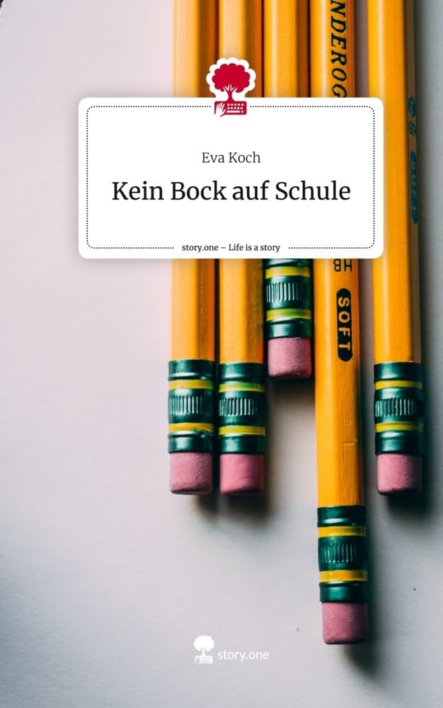 Kein Bock auf Schule. Life is a Story - story.one Contemporary literature