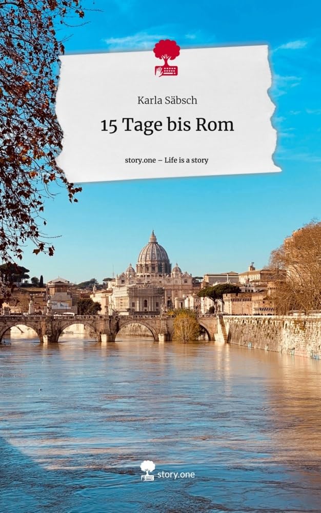 15 Tage bis Rom. Life is a Story - story.one Contemporary literature