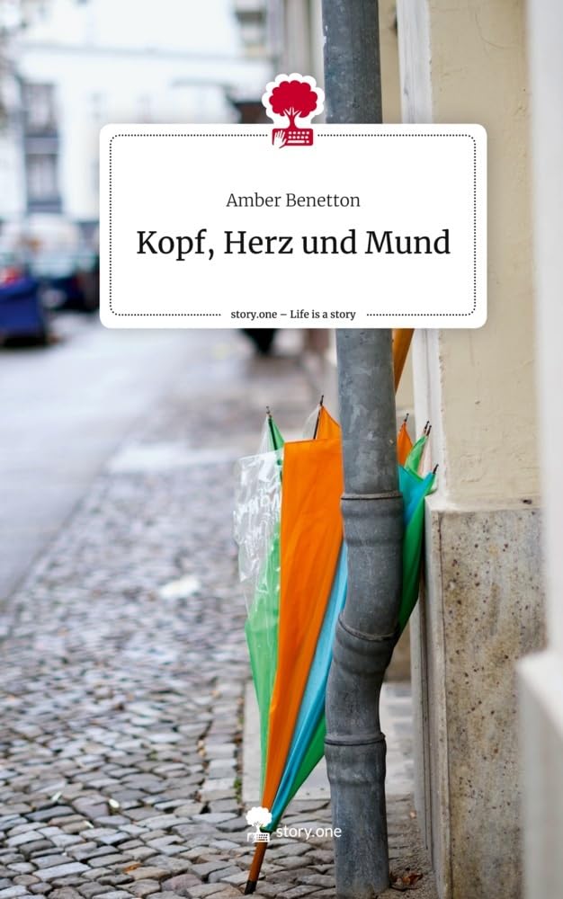 Kopf, Herz und Mund. Life is a Story - story.one Contemporary literature