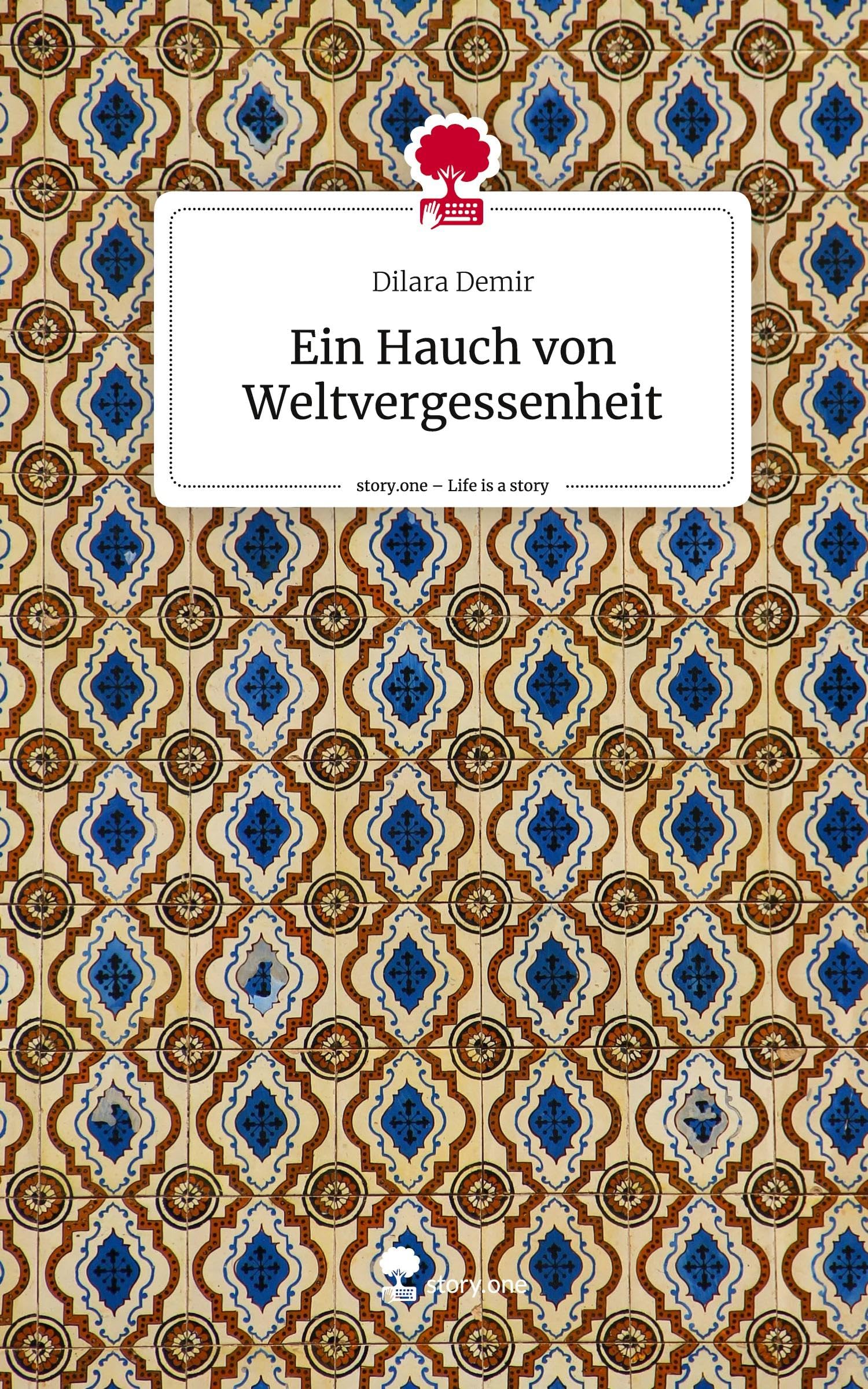 Ein Hauch von Weltvergessenheit. Life is a Story - story.one Contemporary literature