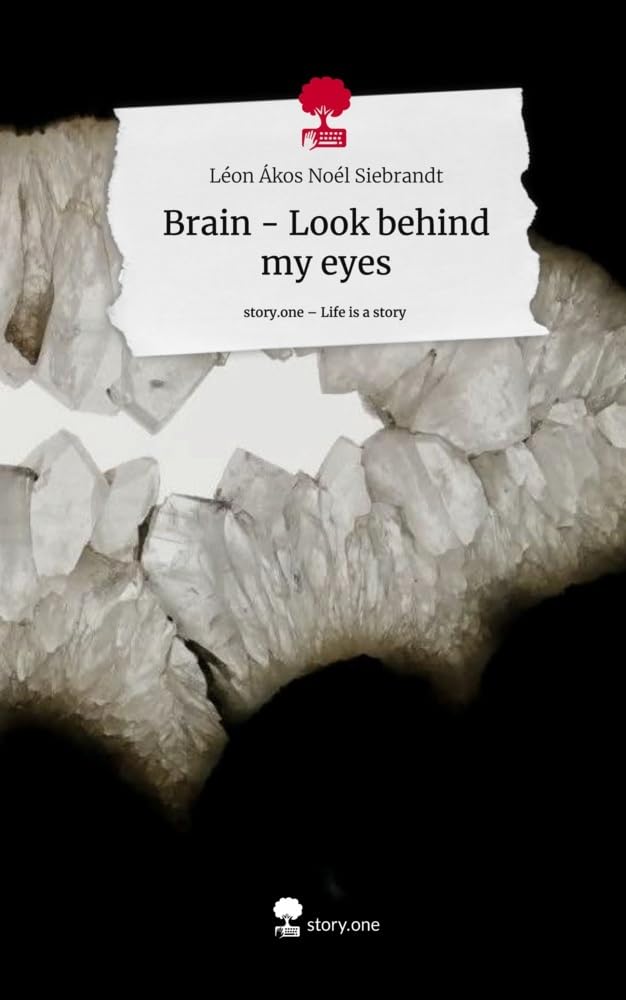 Brain - Look behind my eyes. Life is a Story - story.one Politics & Society