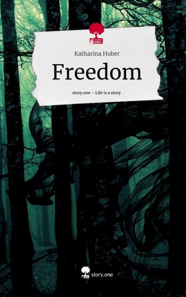 Freedom. Life is a Story - story.one Contemporary literature