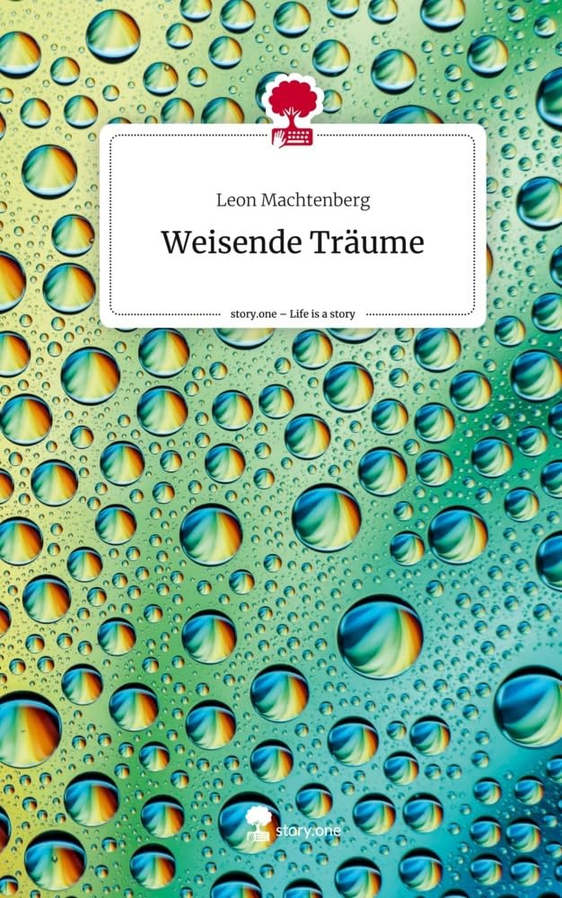 Weisende Träume. Life is a Story - story.one Contemporary literature