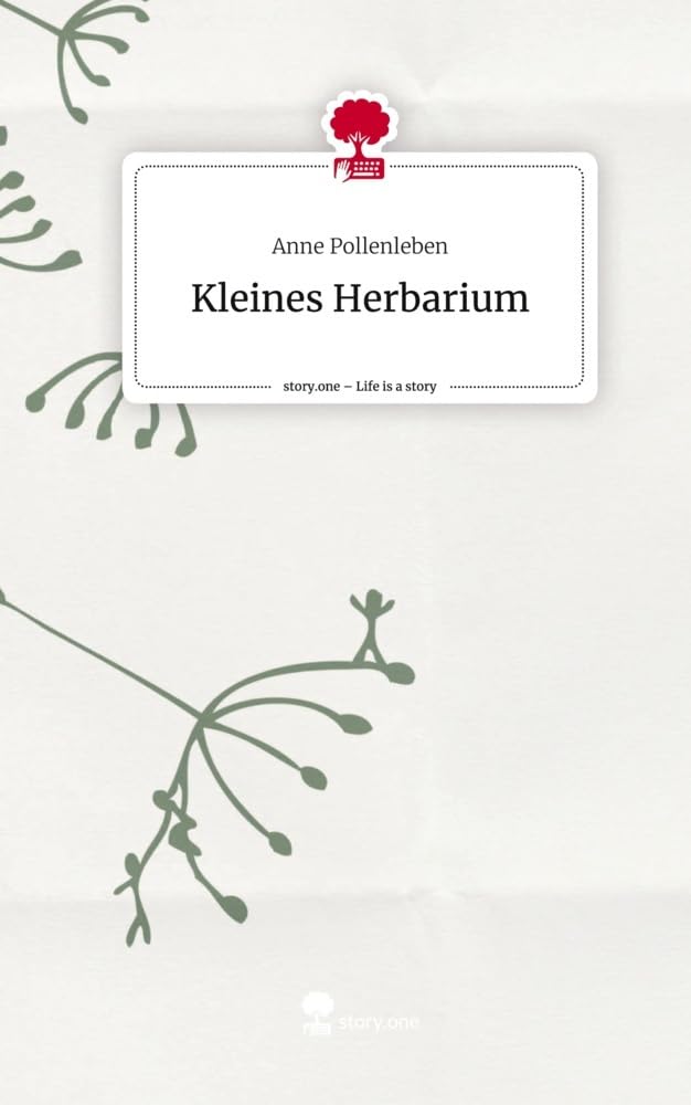 Kleines Herbarium. Life is a Story - story.one Contemporary literature