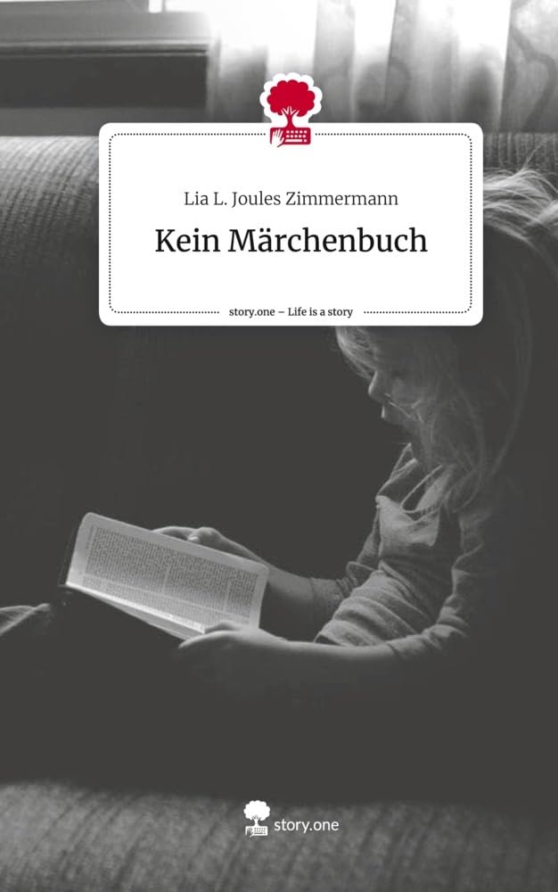Kein Märchenbuch. Life is a Story - story.one Contemporary literature