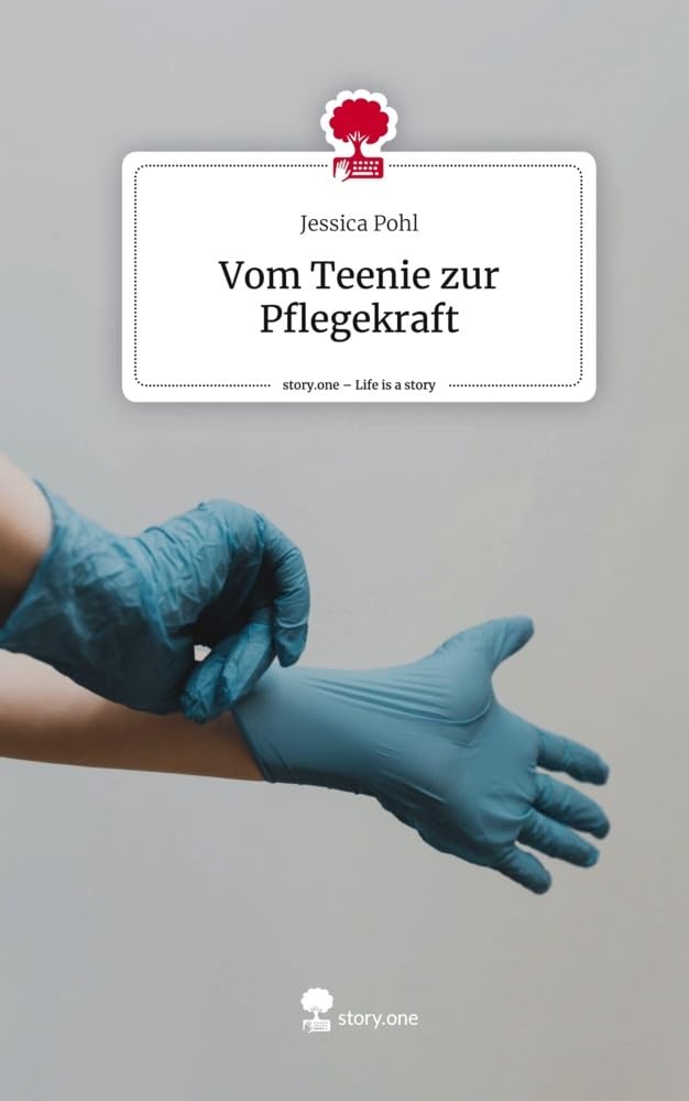 Vom Teenie zur Pflegekraft. Life is a Story - story.one Contemporary literature Books