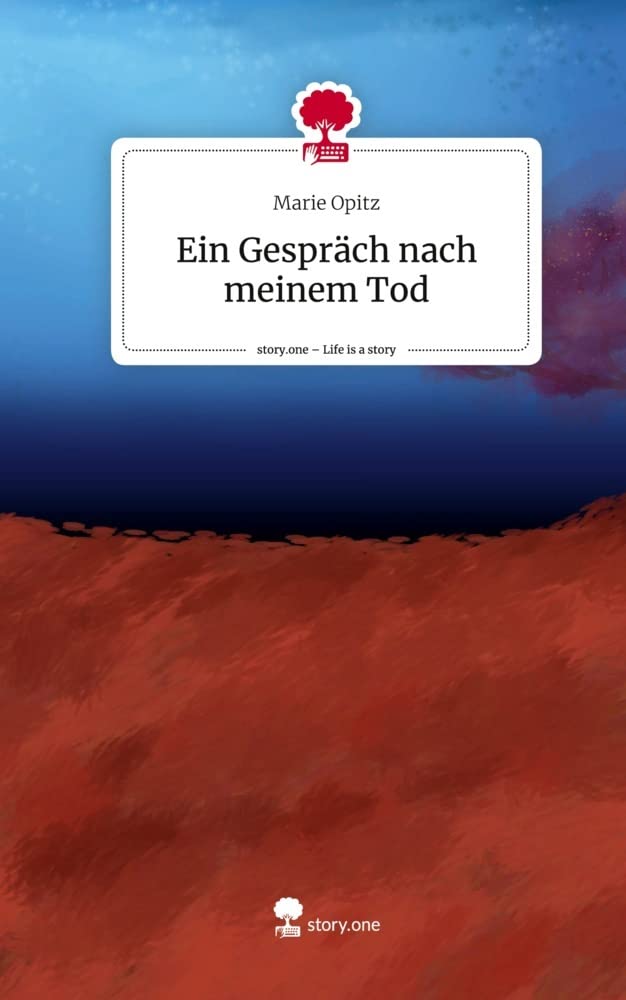 Ein Gespräch nach meinem Tod. Life is a Story - story.one Contemporary literature