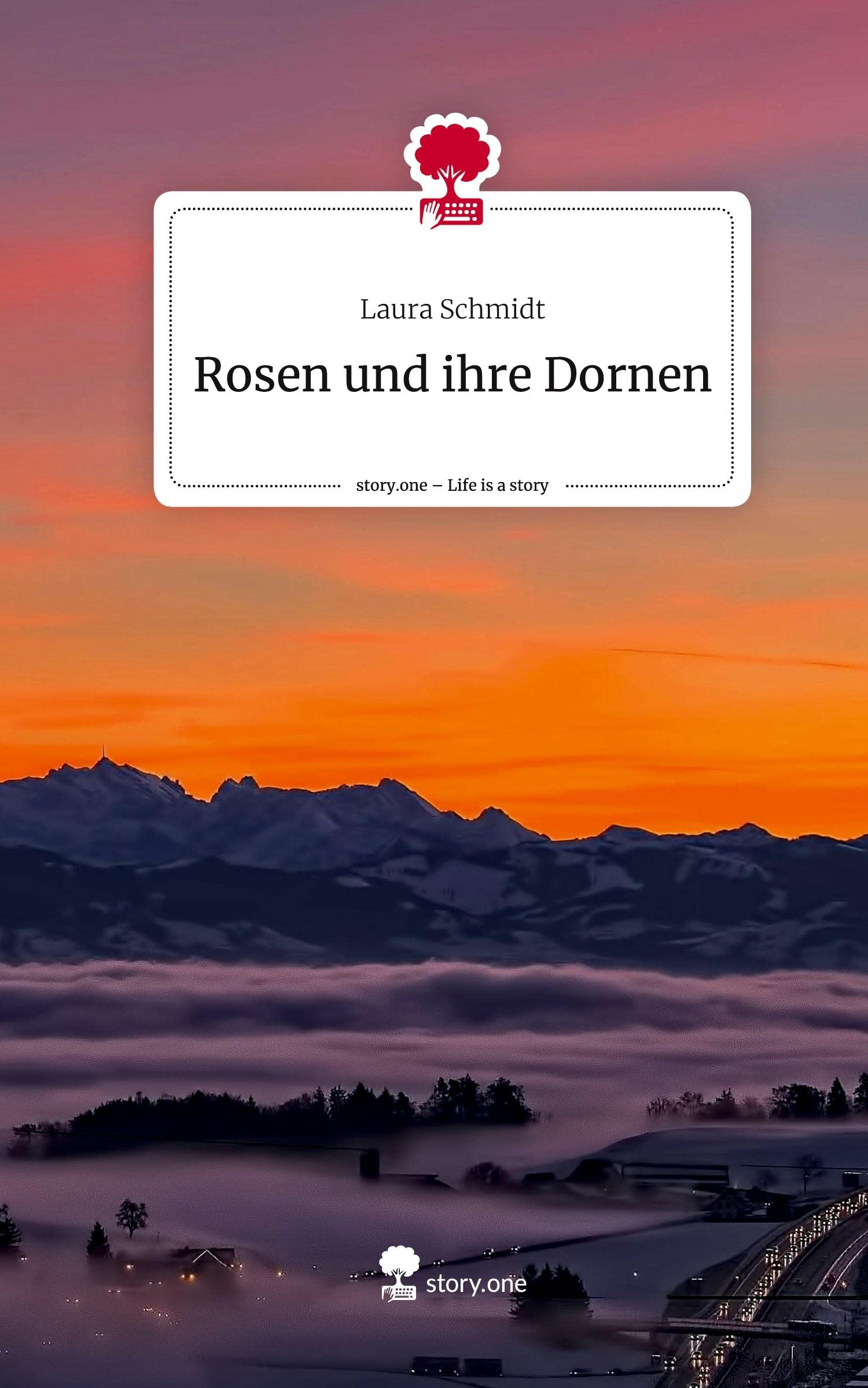 Rosen und ihre Dornen. Life is a Story - story.one Contemporary literature