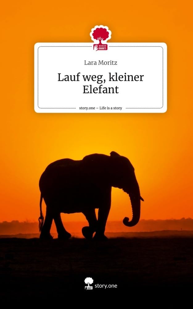 Lauf weg, kleiner Elefant. Life is a Story - story.one Contemporary literature