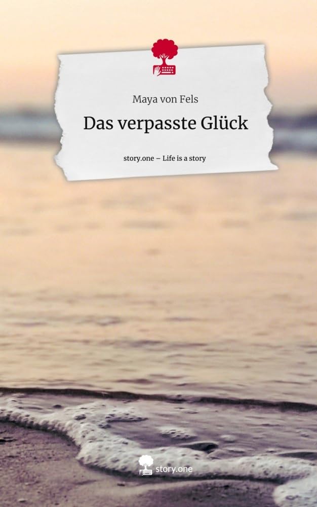 Das verpasste Glück. Life is a Story - story.one Contemporary literature