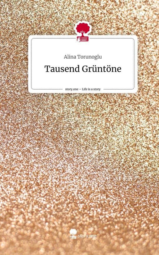 Tausend Grüntöne. Life is a Story - story.one Contemporary literature