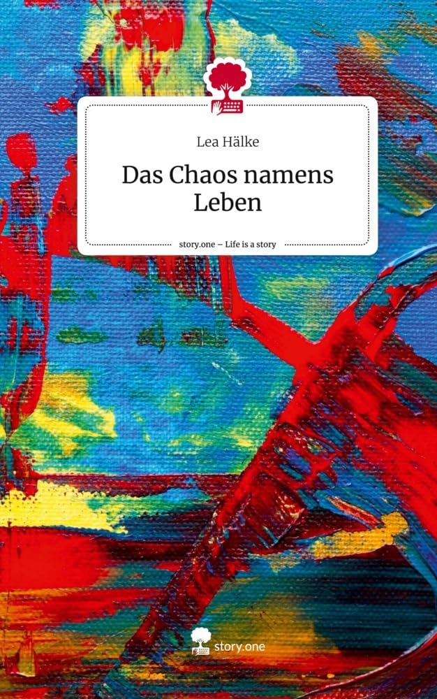 Das Chaos namens Leben. Life is a Story - story.one Contemporary literature