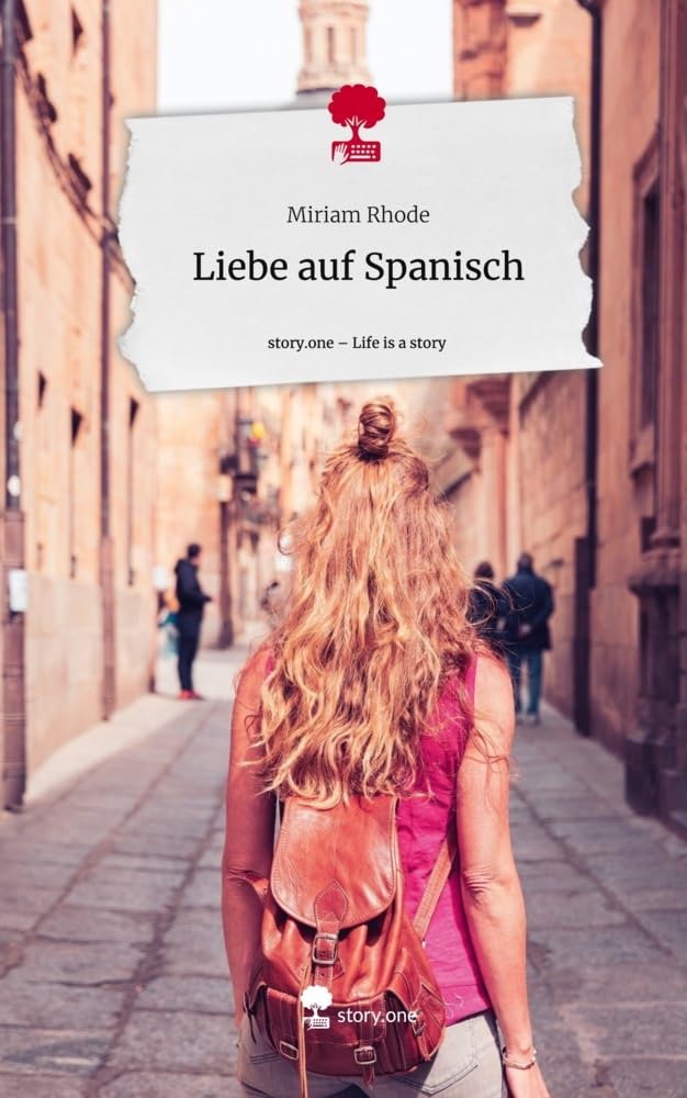 Liebe auf Spanisch. Life is a Story - story.one Contemporary literature