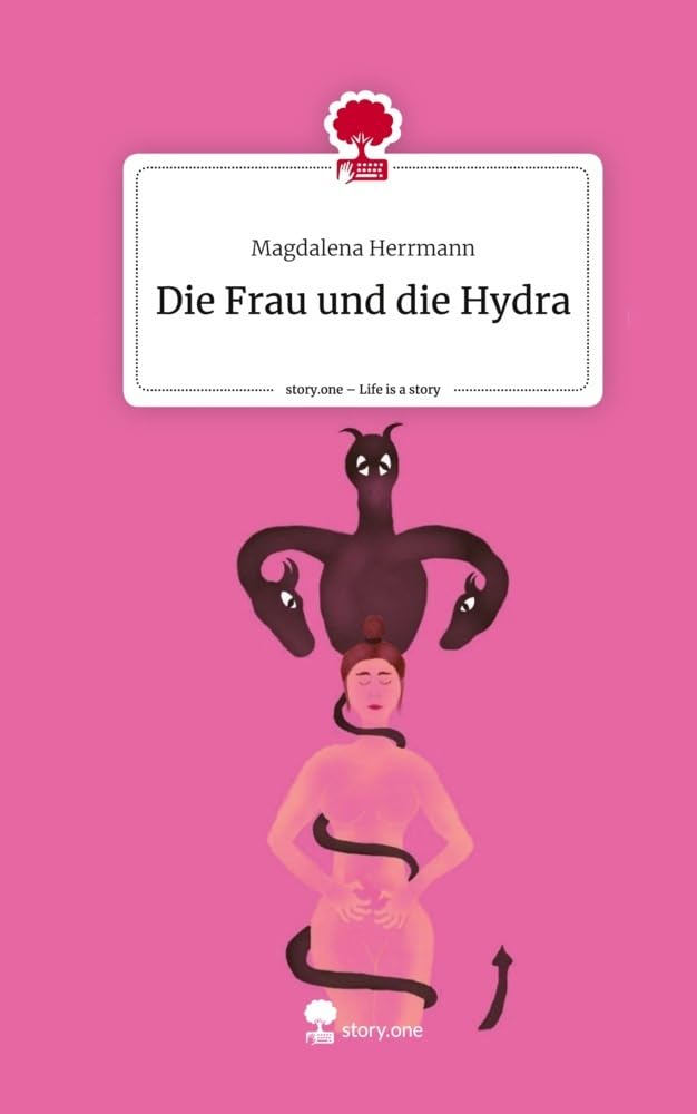 Die Frau und die Hydra. Life is a Story - story.one Psychology