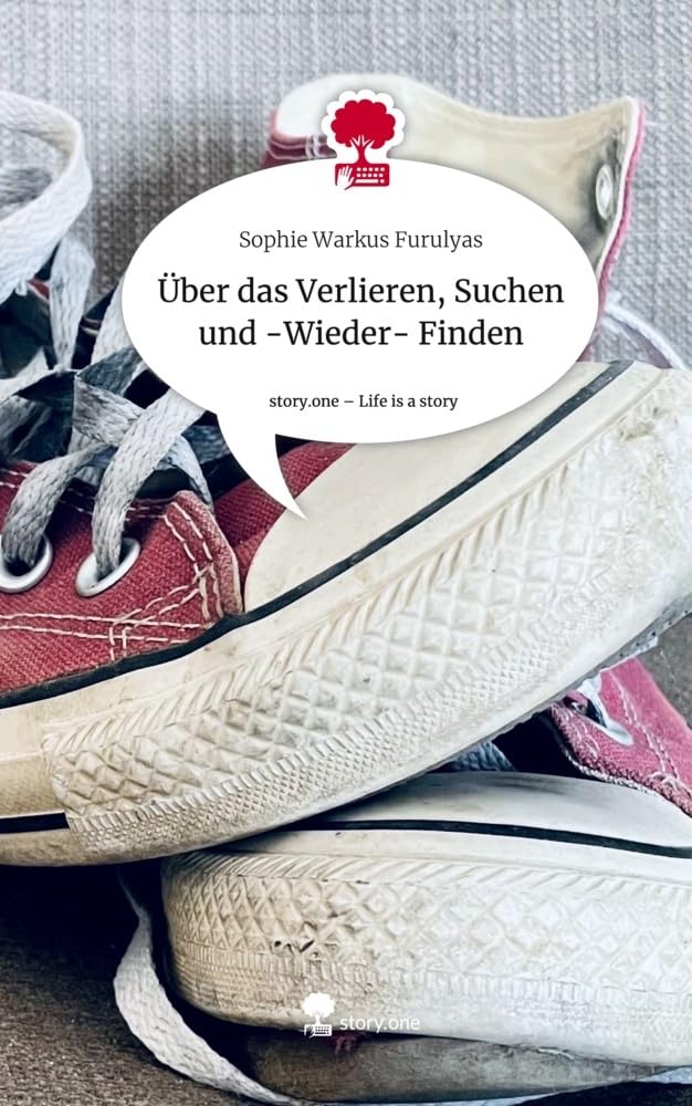 Über das Verlieren, Suchen und -Wieder- Finden. Life is a Story - story.one Contemporary literature Books