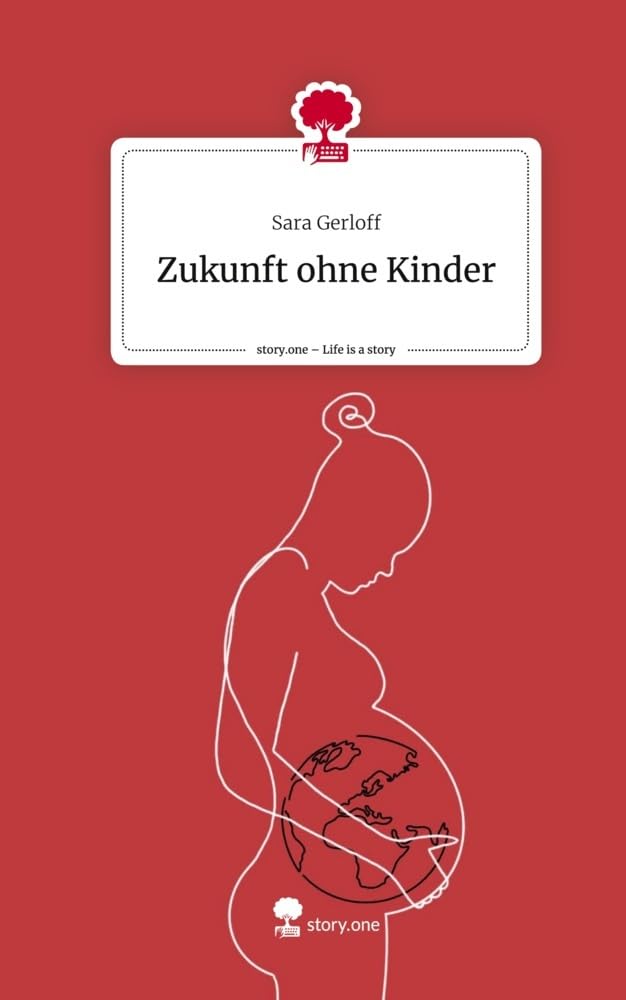 Zukunft ohne Kinder. Life is a Story - story.one Contemporary literature