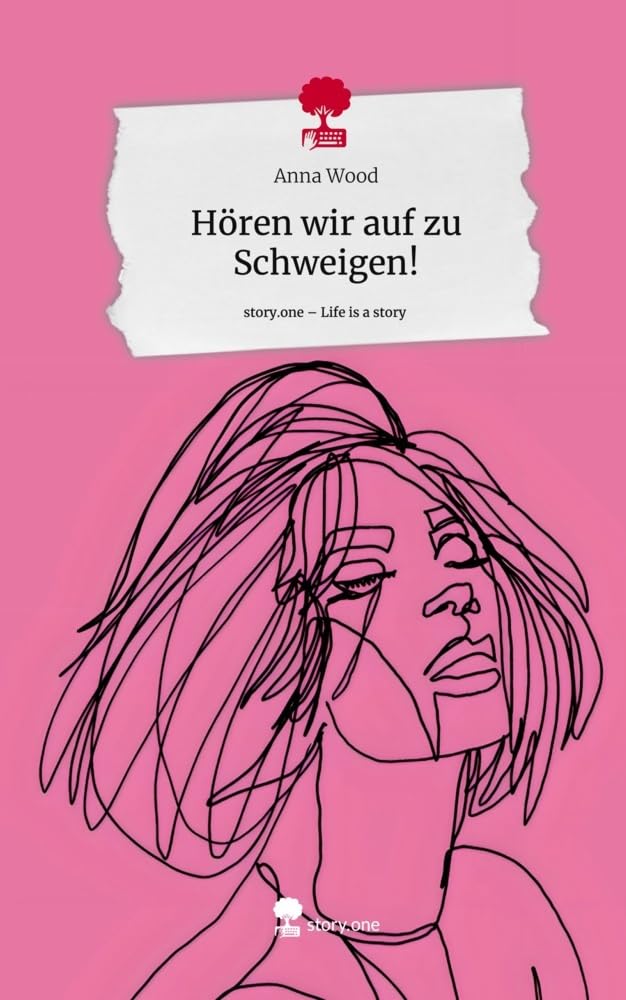 Hören wir auf zu Schweigen!. Life is a Story - story.one Psychology
