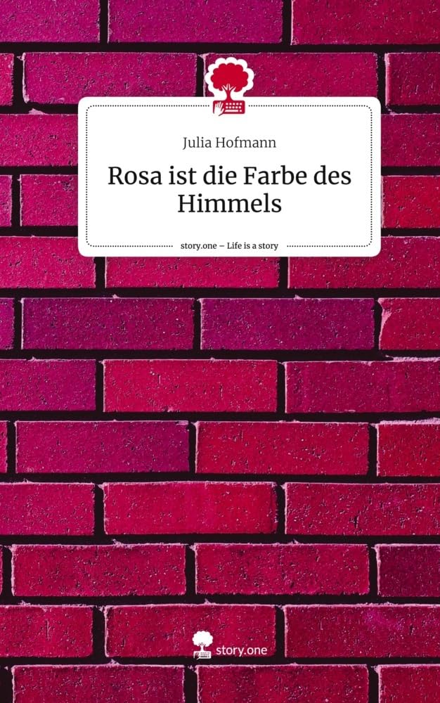 Rosa ist die Farbe des Himmels. Life is a Story - story.one Religion & Esotericism