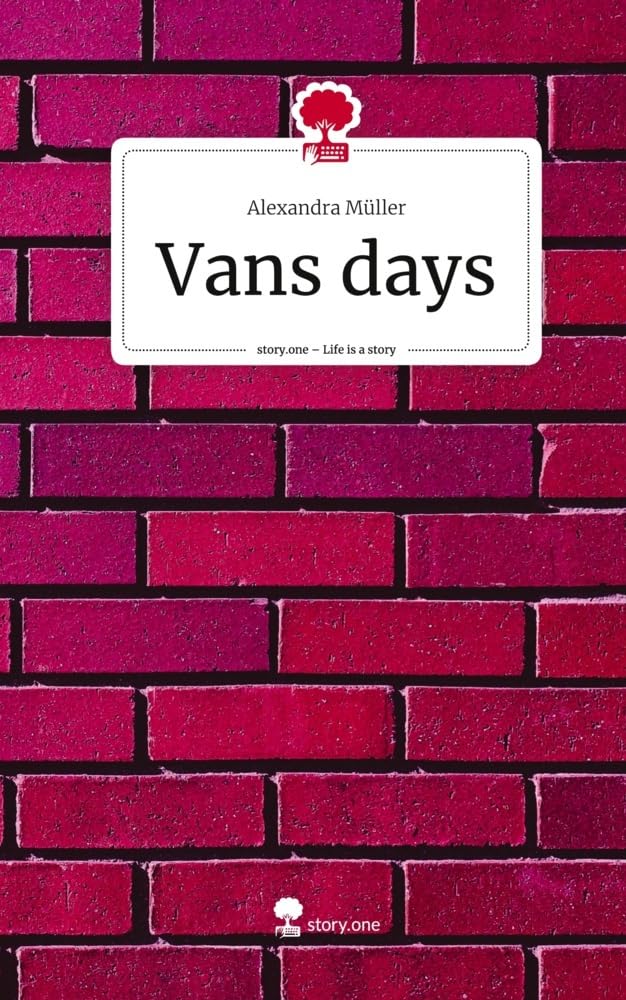Vans days. Life is a Story - story.one Contemporary literature