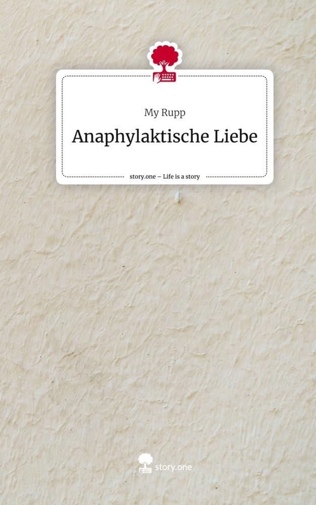 Anaphylaktische Liebe. Life is a Story - story.one Contemporary literature