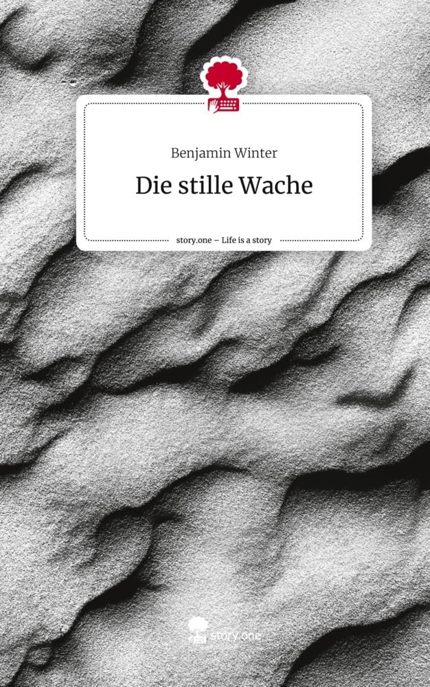 Die stille Wache. Life is a Story - story.one Contemporary literature