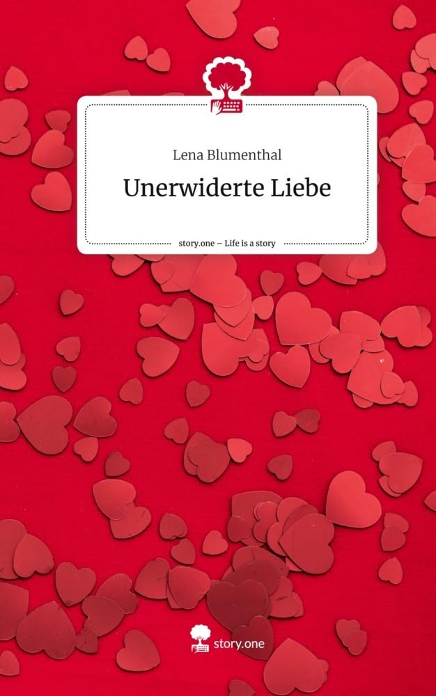 Unerwiderte Liebe. Life is a Story - story.one Contemporary literature