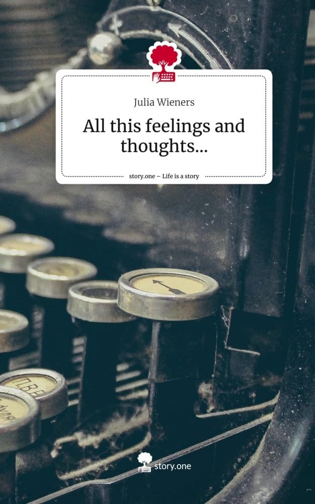 All this feelings and thoughts.... Life is a Story - story.one Contemporary literature