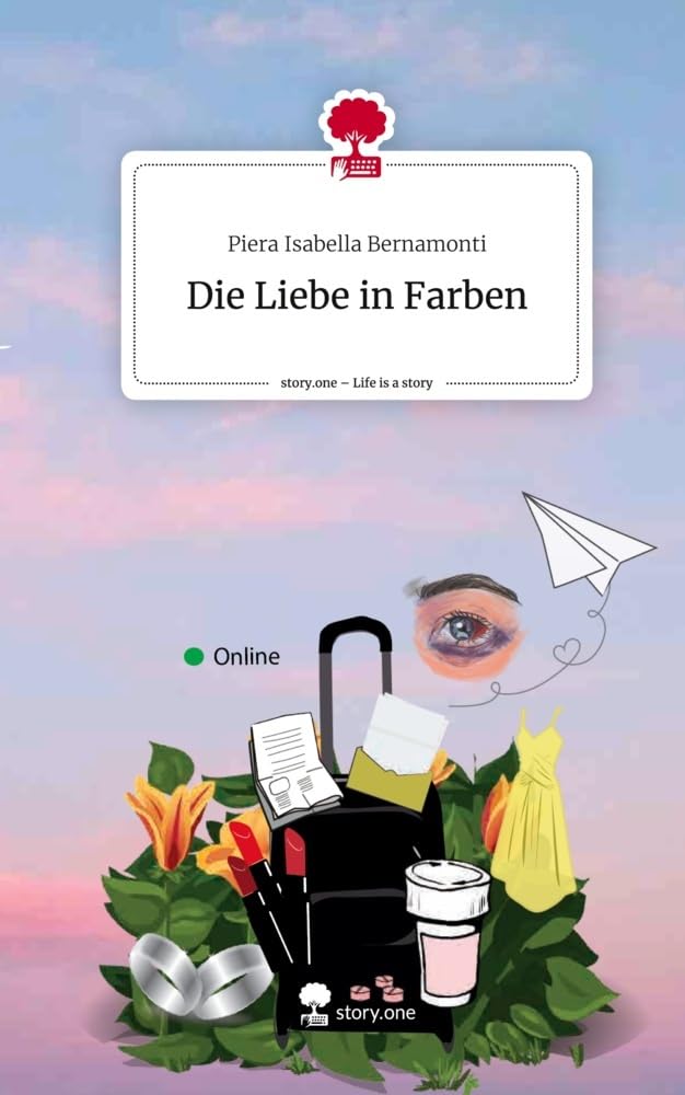 Die Liebe in Farben. Life is a Story - story.one Contemporary literature