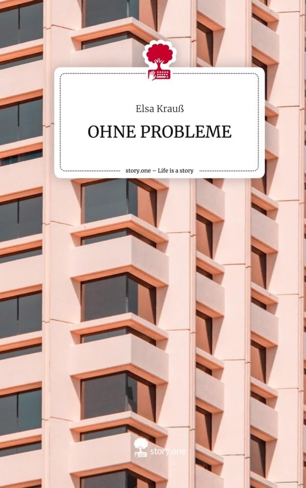 OHNE PROBLEME. Life is a Story - story.one Contemporary literature
