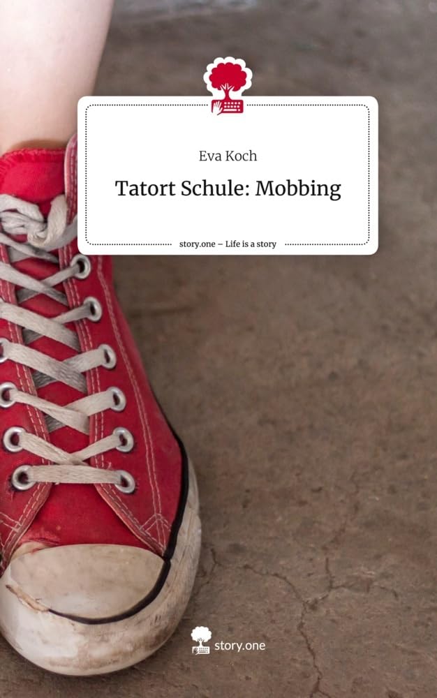 Tatort Schule: Mobbing. Life is a Story - story.one Contemporary literature
