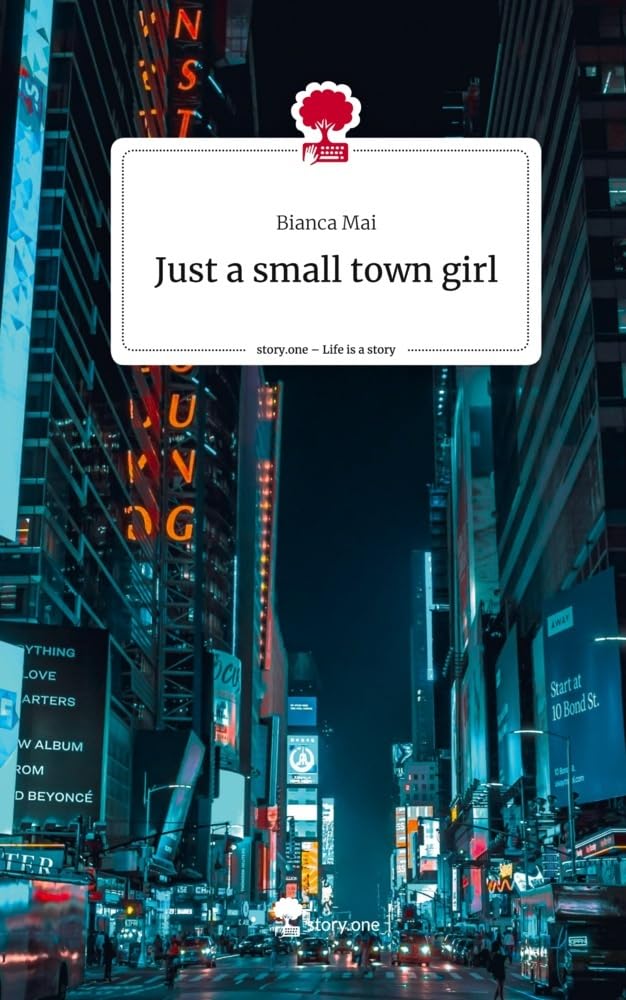 Just a small town girl. Life is a Story - story.one Contemporary literature