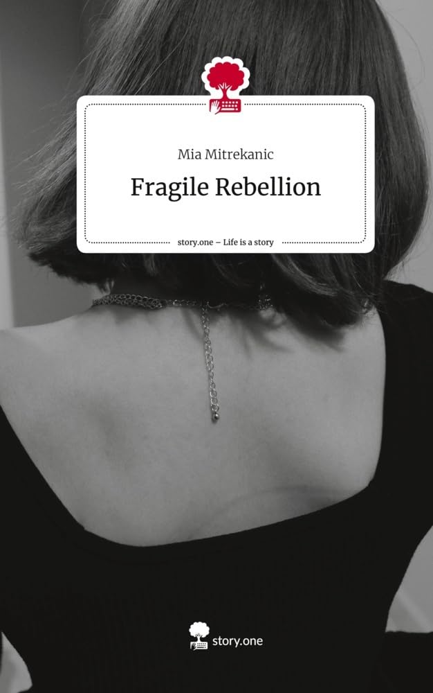 Fragile Rebellion. Life is a Story - story.one Contemporary literature