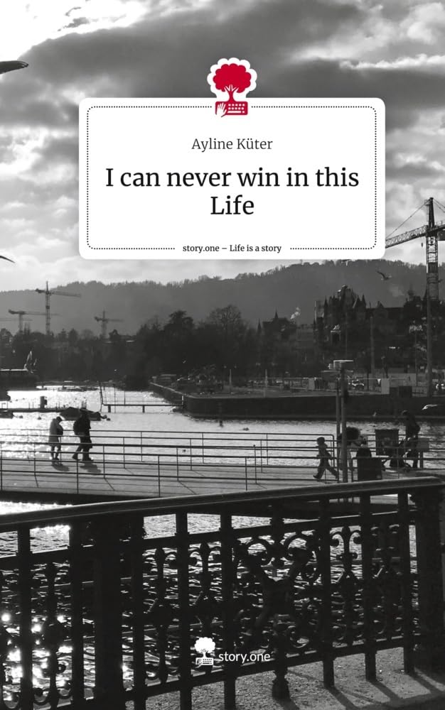 I can never win in this Life. Life is a Story - story.one Politics & Society