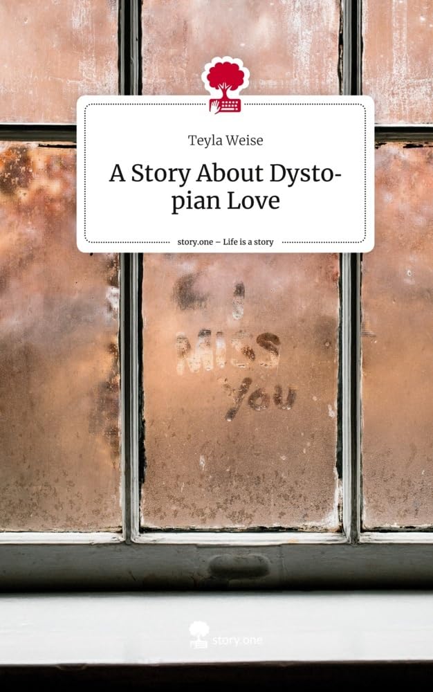 A Story About Dystopian Love. Life is a Story - story.one Contemporary literature