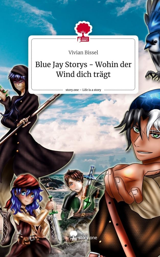Blue Jay Storys - Wohin der Wind dich trägt. Life is a Story - story.one Contemporary literature