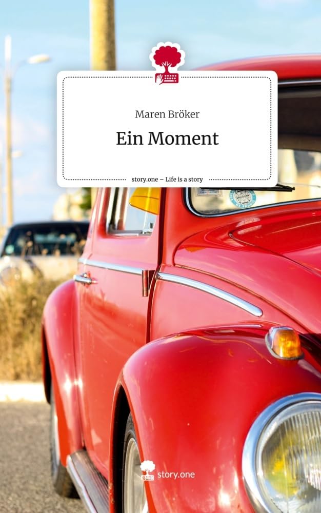Ein Moment. Life is a Story - story.one Contemporary literature