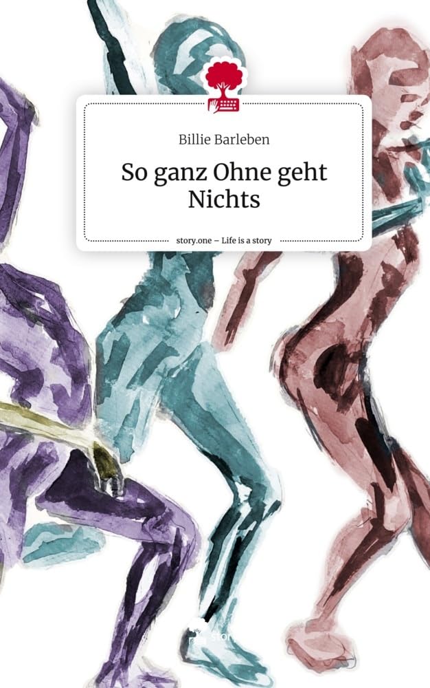 So ganz Ohne geht Nichts. Life is a Story - story.one Contemporary literature