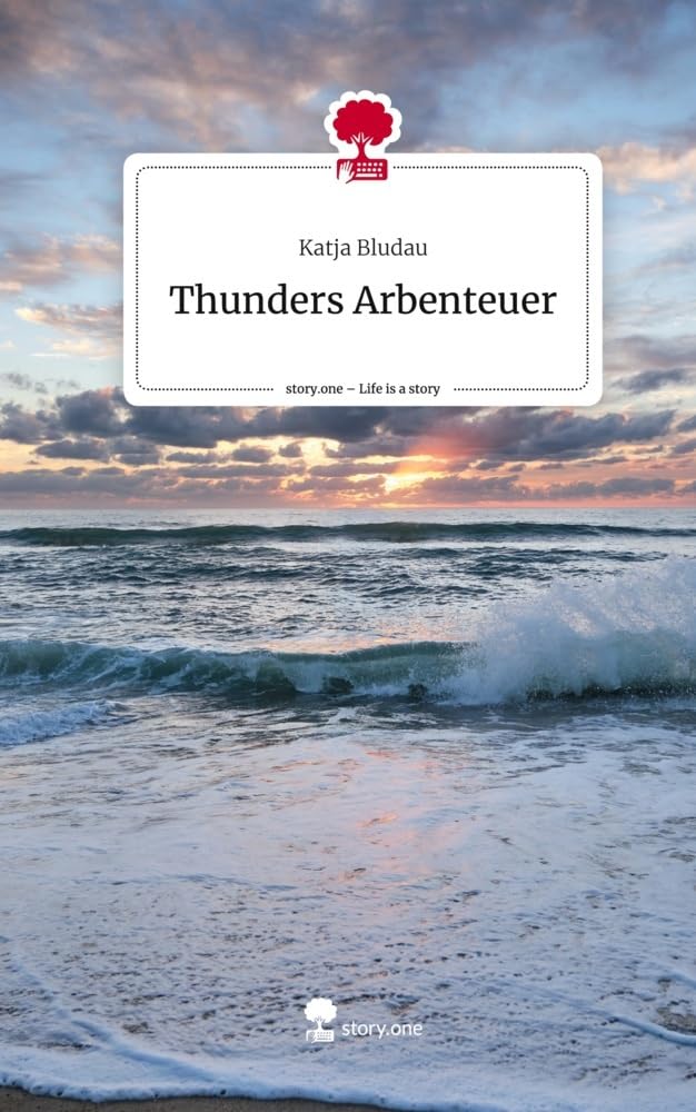 Thunders Arbenteuer. Life is a Story - story.one Contemporary literature