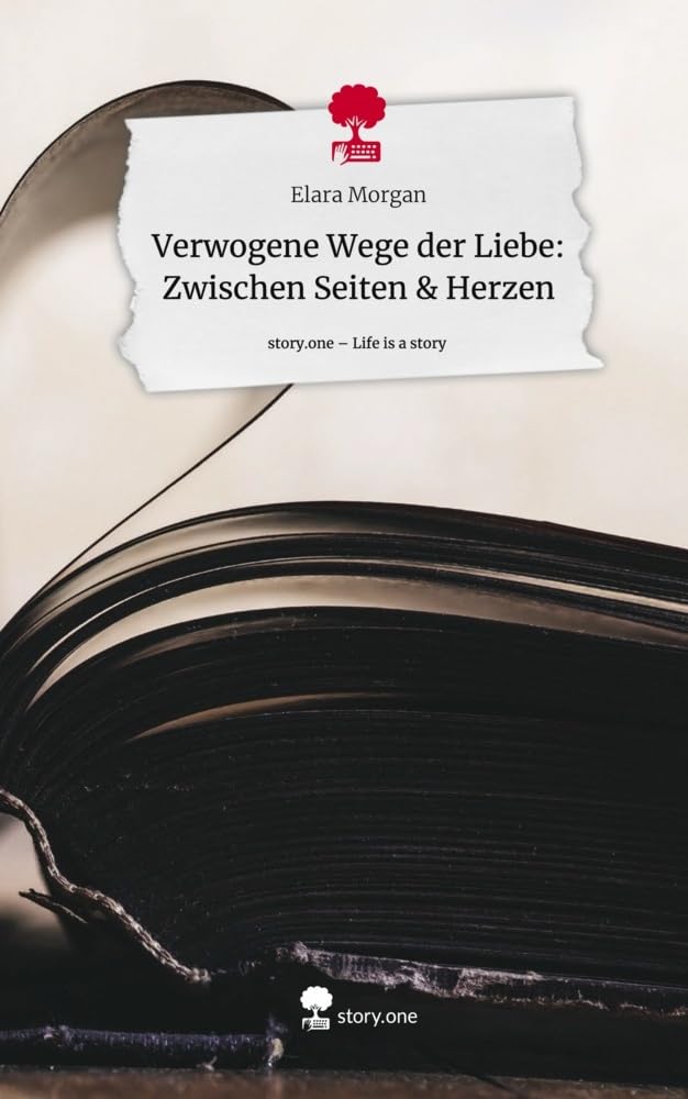 Verwogene Wege der Liebe: Zwischen Seiten & Herzen. Life is a Story - story.one Contemporary literature