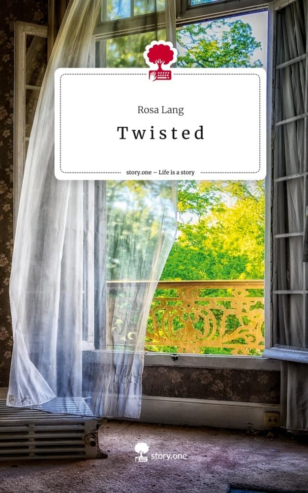 T w i s t e d. Life is a Story - story.one Contemporary literature