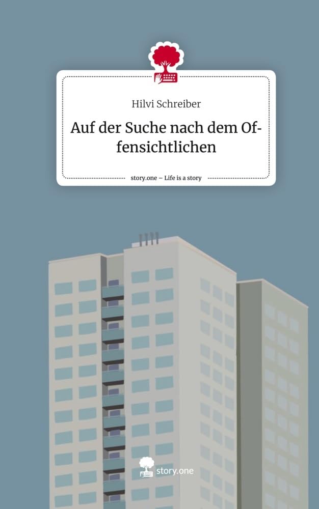 Auf der Suche nach dem Offensichtlichen. Life is a Story - story.one Contemporary literature
