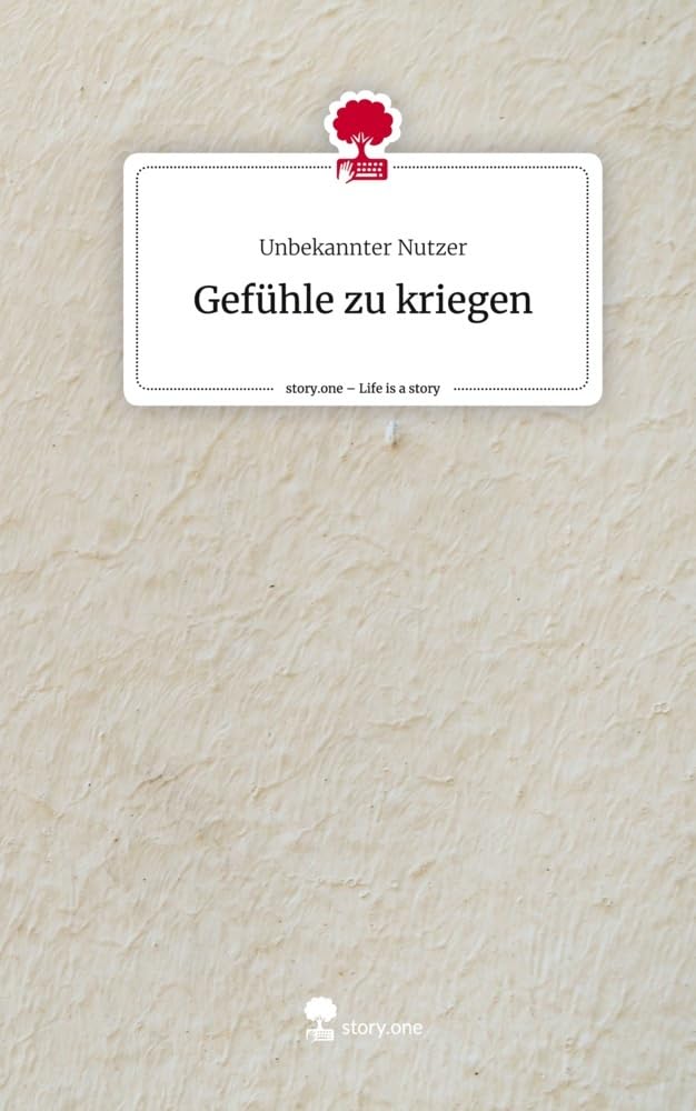 Gefühle zu kriegen. Life is a Story - story.one Psychology