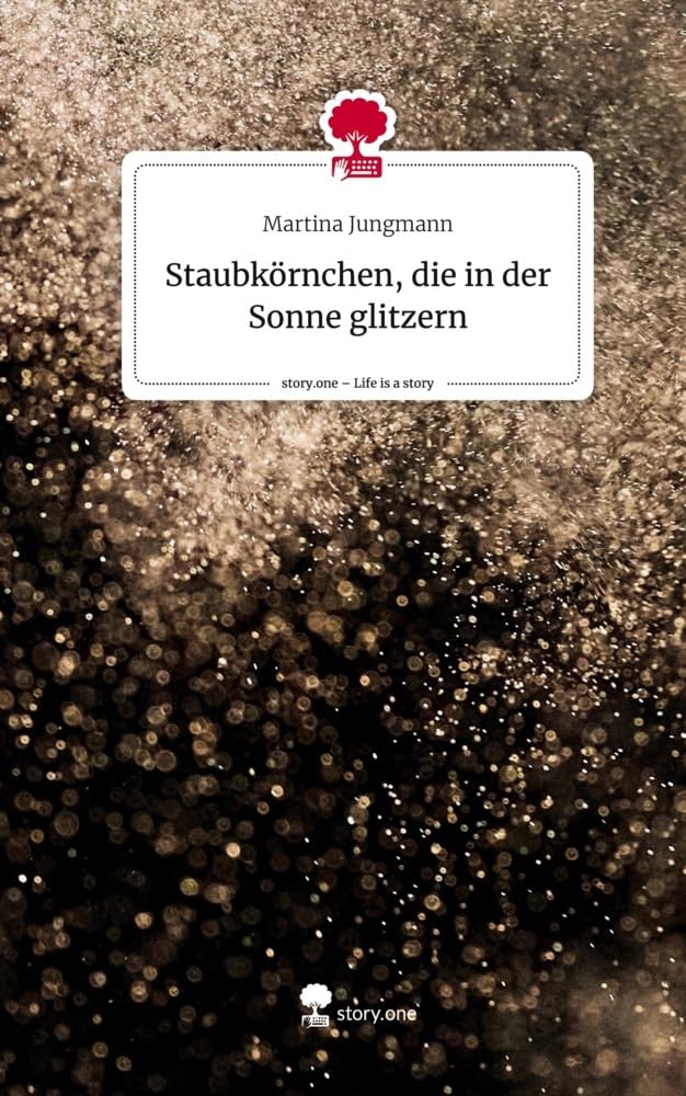 Staubkörnchen, die in der Sonne glitzern. Life is a Story - story.one Contemporary literature