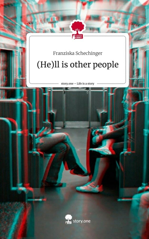 (He)ll is other people. Life is a Story - story.one Contemporary literature