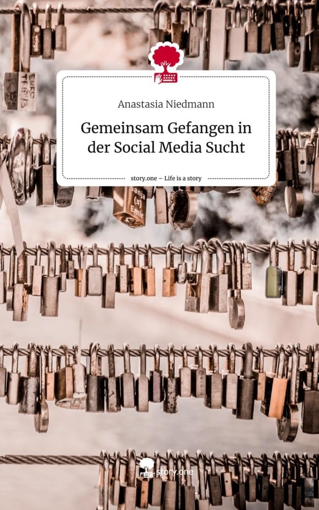 Gemeinsam Gefangen in der Social Media Sucht. Life is a Story - story.one Psychology