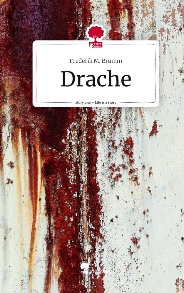 Drache. Life is a Story - story.one Contemporary literature