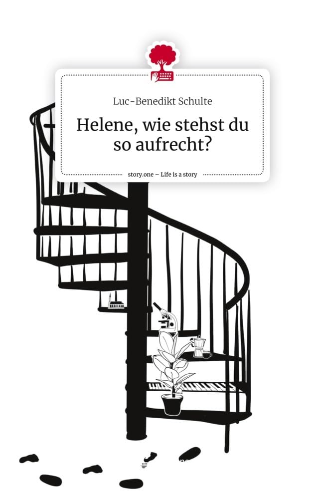 Helene, wie stehst du so aufrecht?. Life is a Story - story.one Contemporary literature