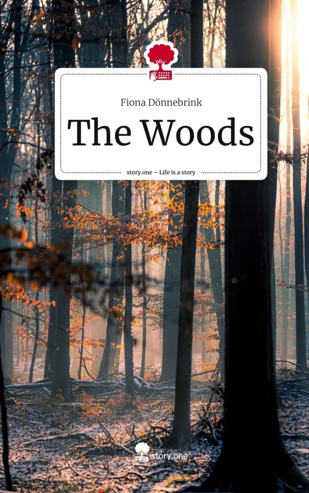 The Woods. Life is a Story - story.one Contemporary literature