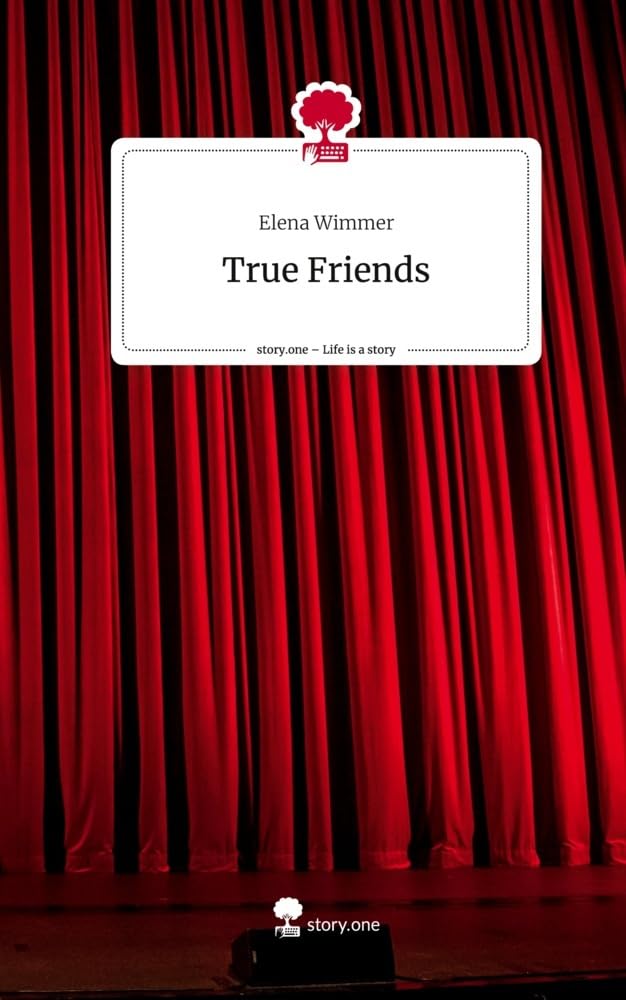True Friends. Life is a Story - story.one Contemporary literature